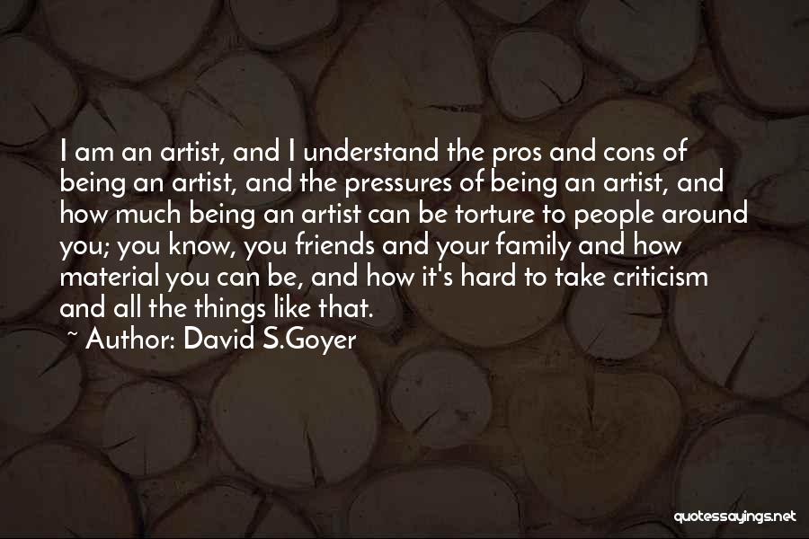 Friends Being More Like Family Quotes By David S.Goyer