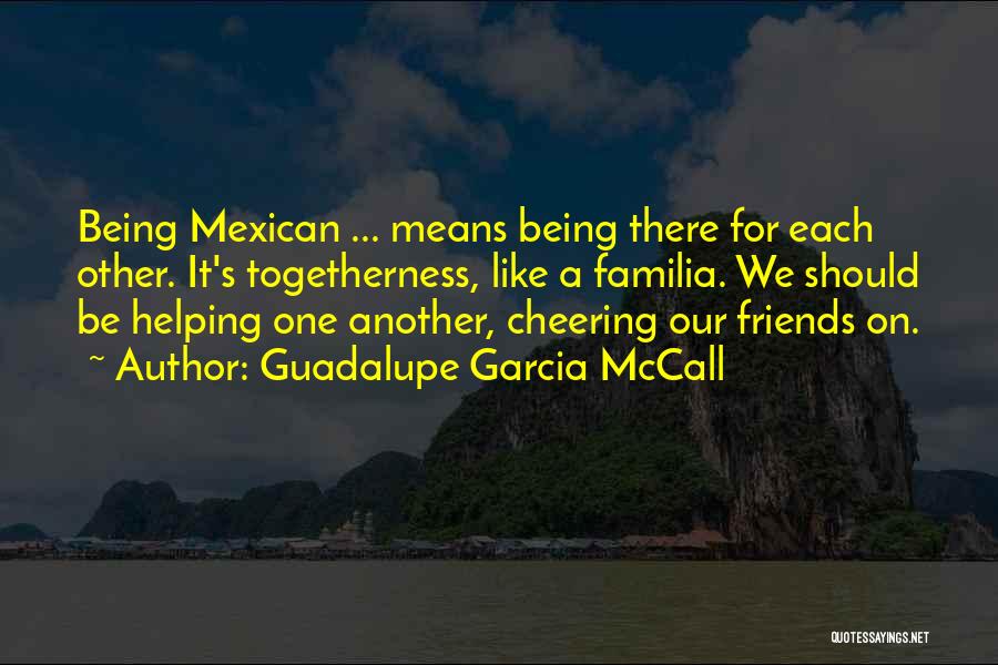 Friends Being There For Each Other Quotes By Guadalupe Garcia McCall