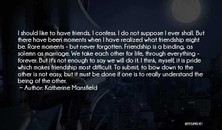 Friends Being There For Each Other Quotes By Katherine Mansfield