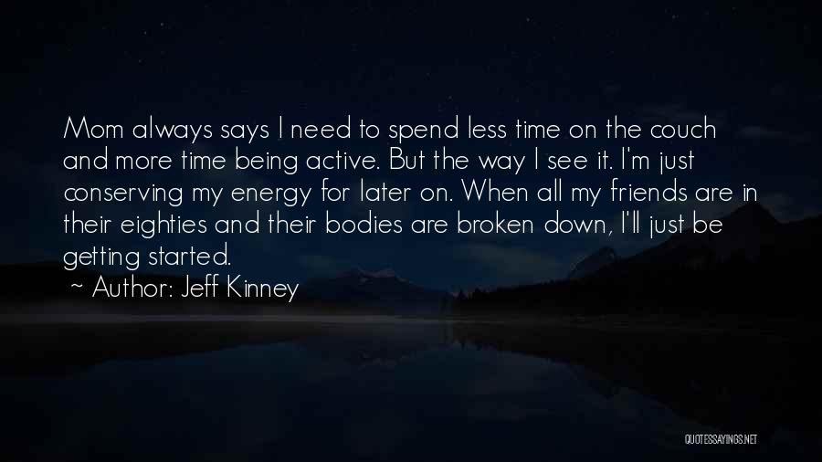 Friends Being There In Time Of Need Quotes By Jeff Kinney