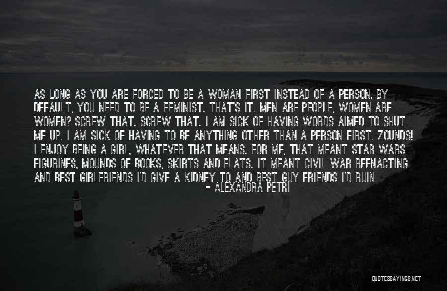 Friends Being There Quotes By Alexandra Petri Friends Being There Quotes By Alexandra Petri
