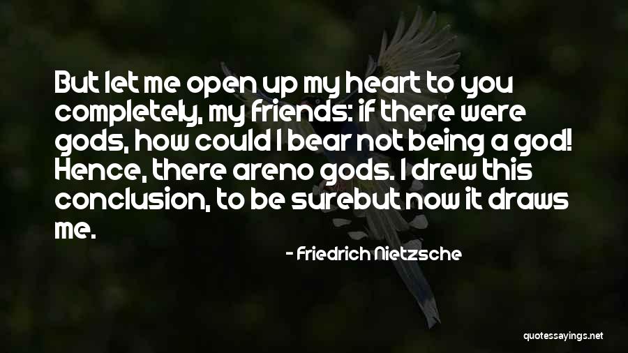 Friends Being There Quotes By Friedrich Nietzsche Friends Being There Quotes By Friedrich Nietzsche