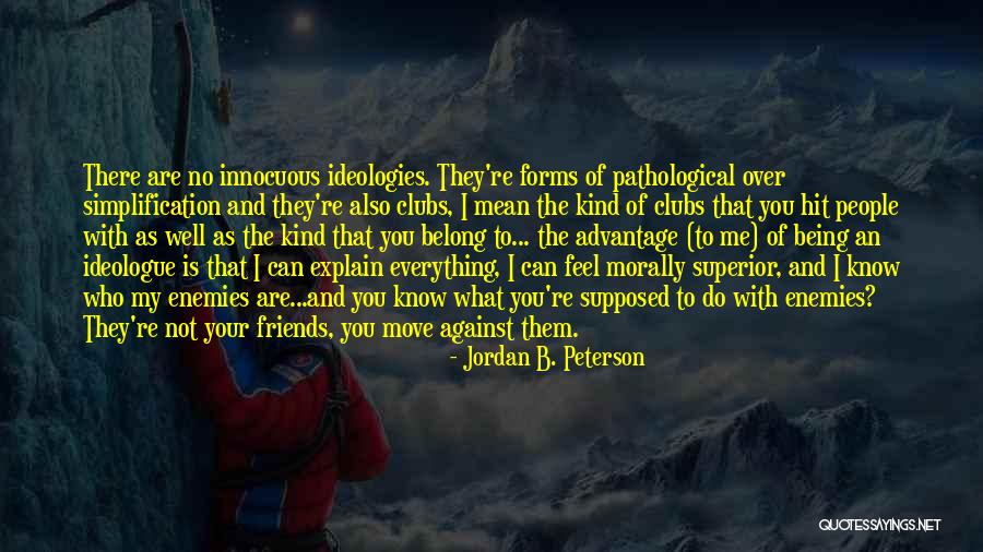 Friends Being There Quotes By Jordan B. Peterson Friends Being There Quotes By Jordan B. Peterson