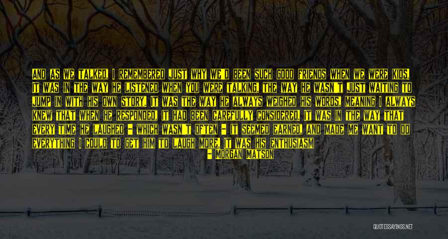Friends Being There Quotes By Morgan Matson Friends Being There Quotes By Morgan Matson