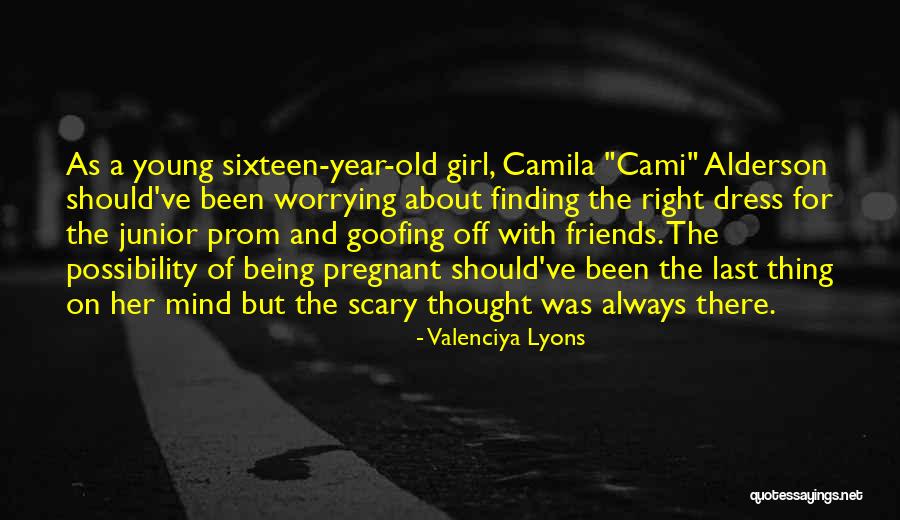Friends Being There Quotes By Valenciya Lyons Friends Being There Quotes By Valenciya Lyons