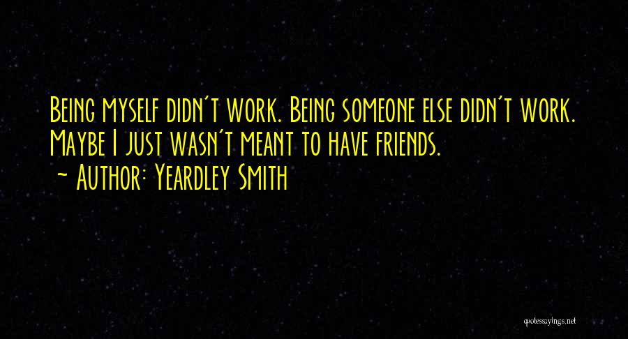 Friends Being With Your Ex Quotes By Yeardley Smith