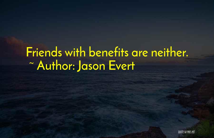 Friends Benefits Quotes By Jason Evert