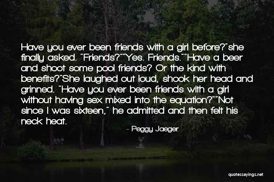 Friends Benefits Quotes By Peggy Jaeger