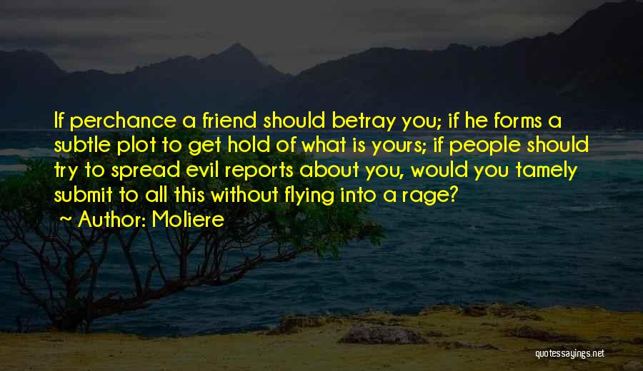 Friends Betrayal Quotes By Moliere