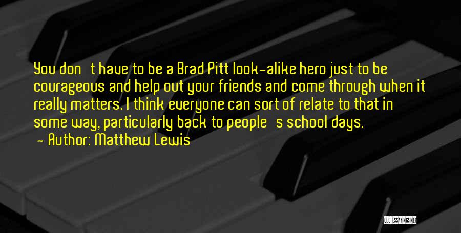 Friends Brad Pitt Quotes By Matthew Lewis