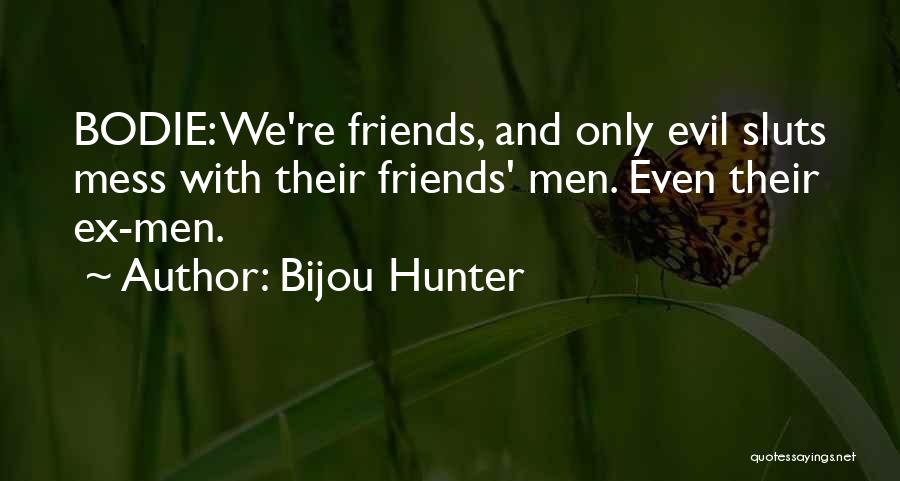 Friends Break Quotes By Bijou Hunter