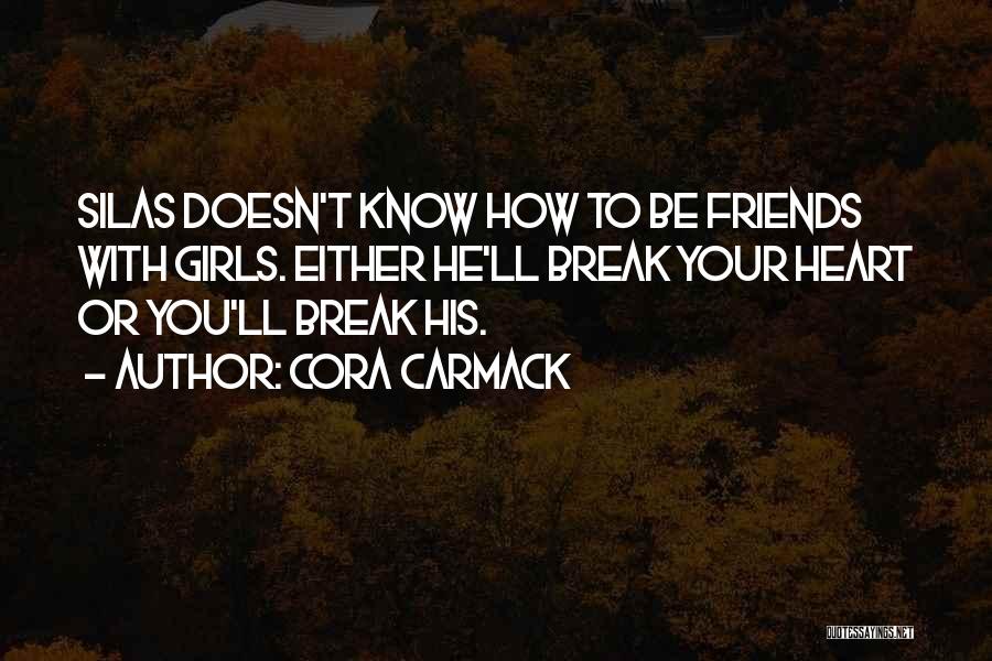 Friends Break Quotes By Cora Carmack