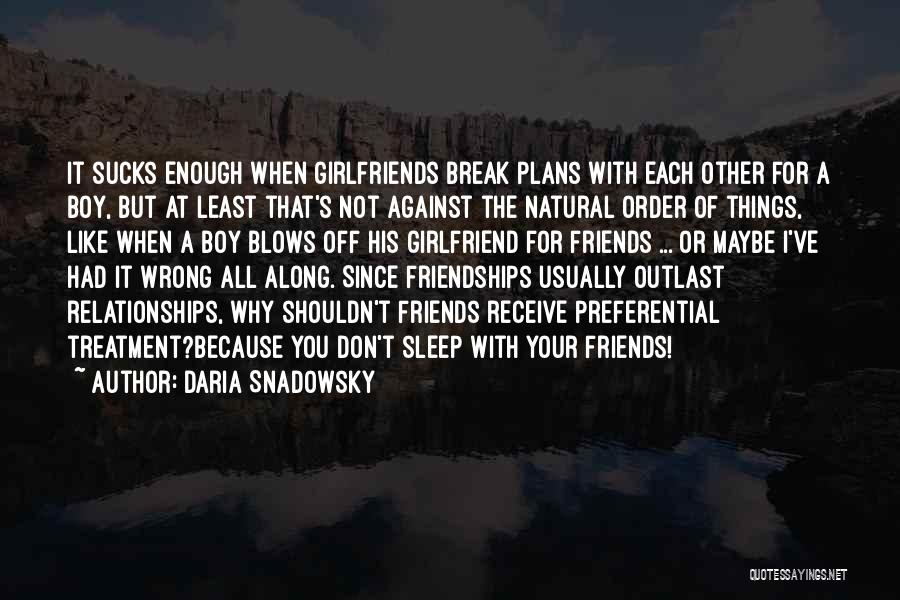 Friends Break Quotes By Daria Snadowsky