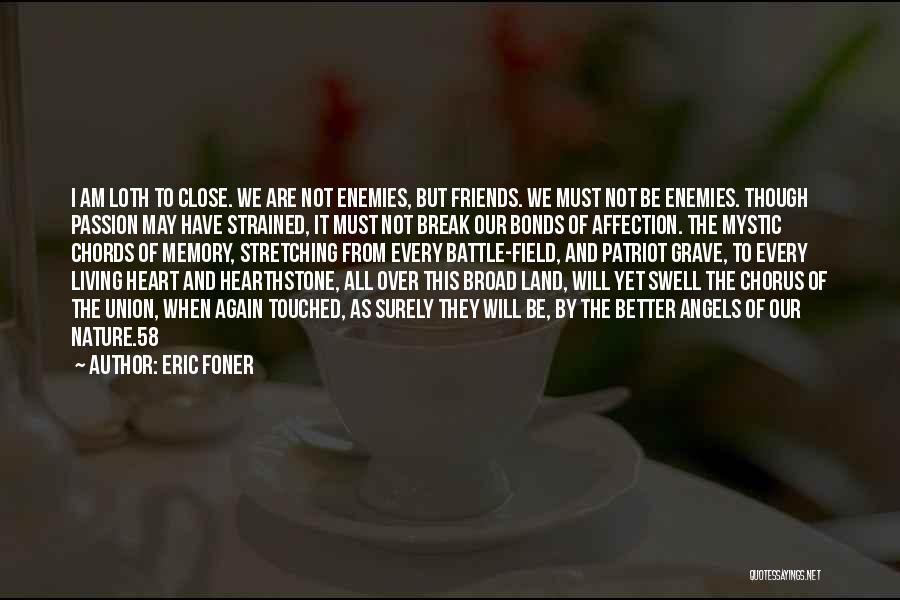 Friends Break Quotes By Eric Foner
