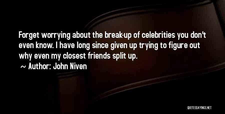 Friends Break Quotes By John Niven