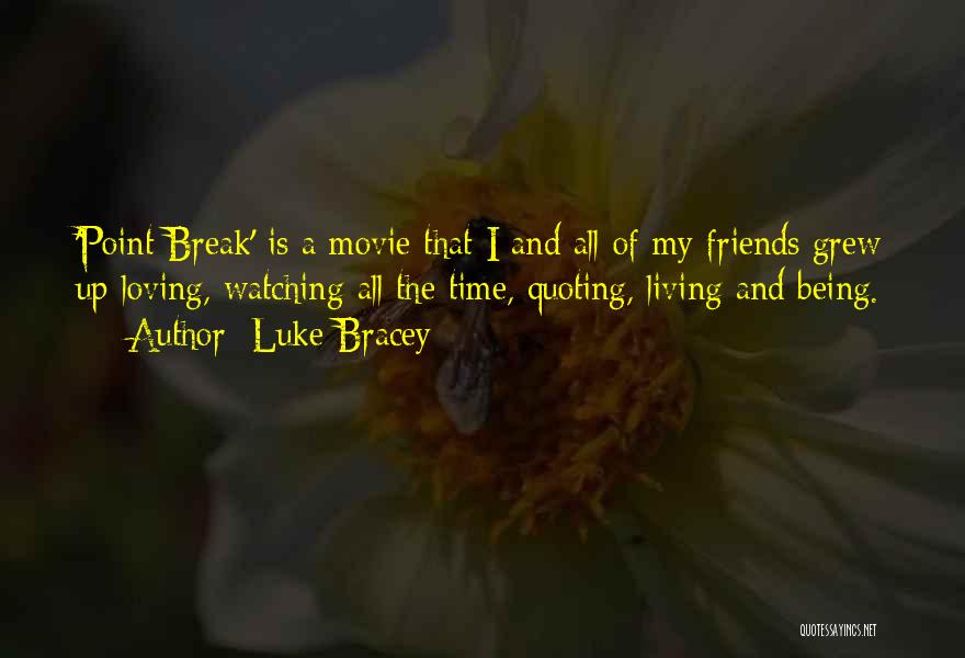 Friends Break Quotes By Luke Bracey