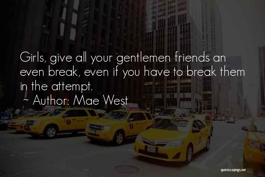 Friends Break Quotes By Mae West