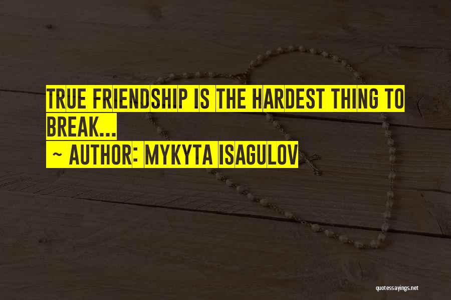 Friends Break Quotes By Mykyta Isagulov