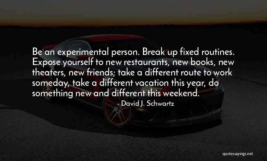 Friends Break Up Quotes By David J. Schwartz