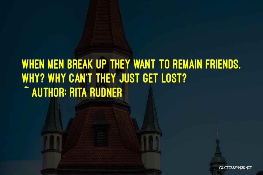Friends Break Up Quotes By Rita Rudner