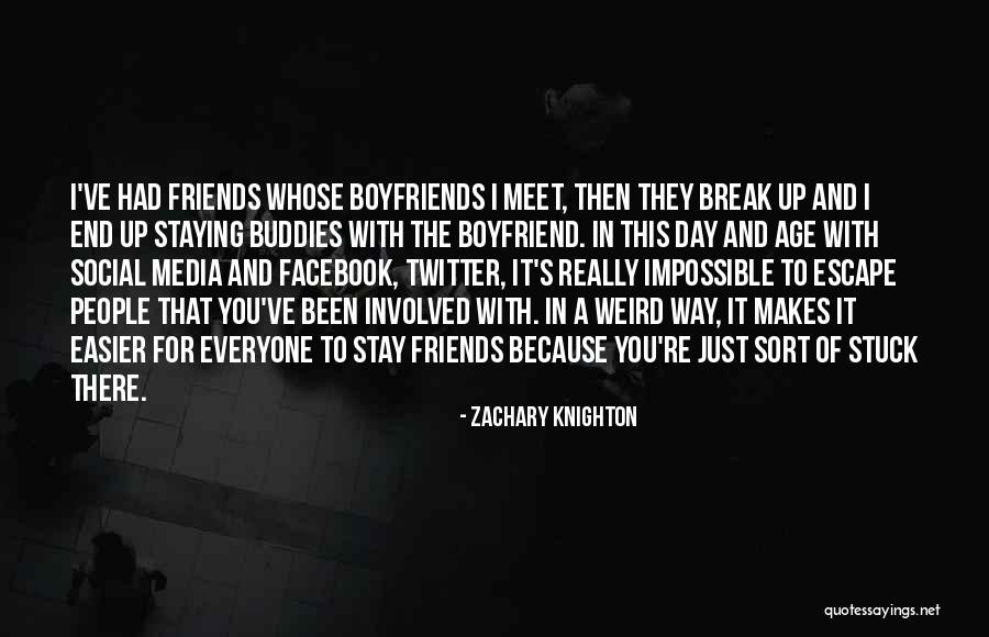 Friends Break Up Quotes By Zachary Knighton