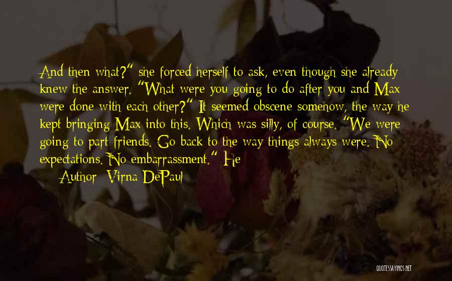 Friends Bringing Out The Best In You Quotes By Virna DePaul
