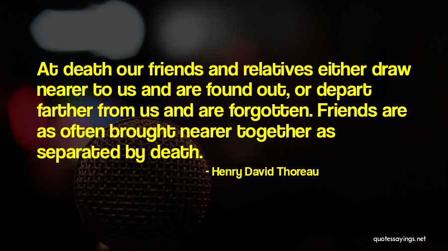 Friends Brought Together Quotes By Henry David Thoreau