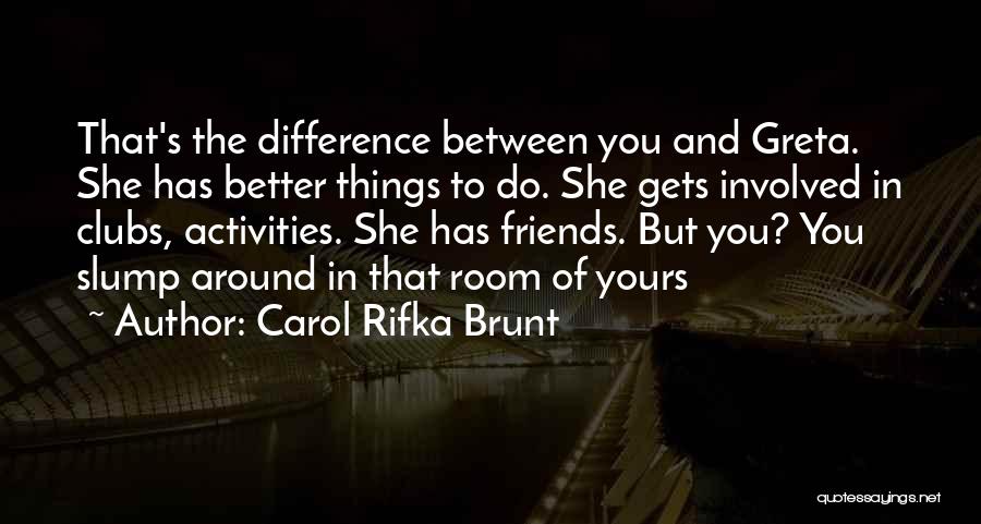 Friends But Sisters Quotes By Carol Rifka Brunt