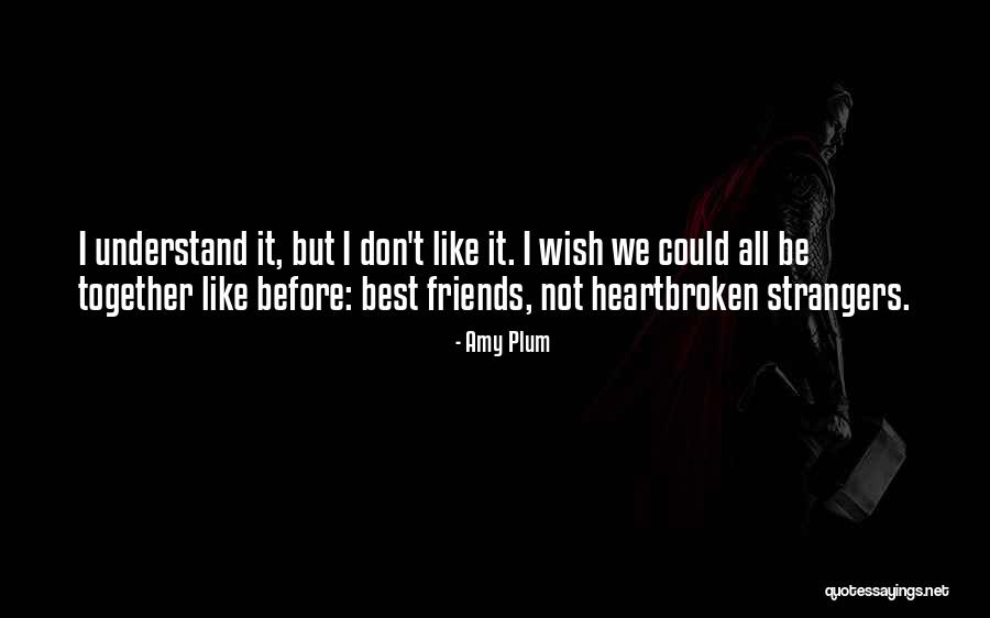 Friends But Strangers Quotes By Amy Plum Friends But Strangers Quotes By Amy Plum