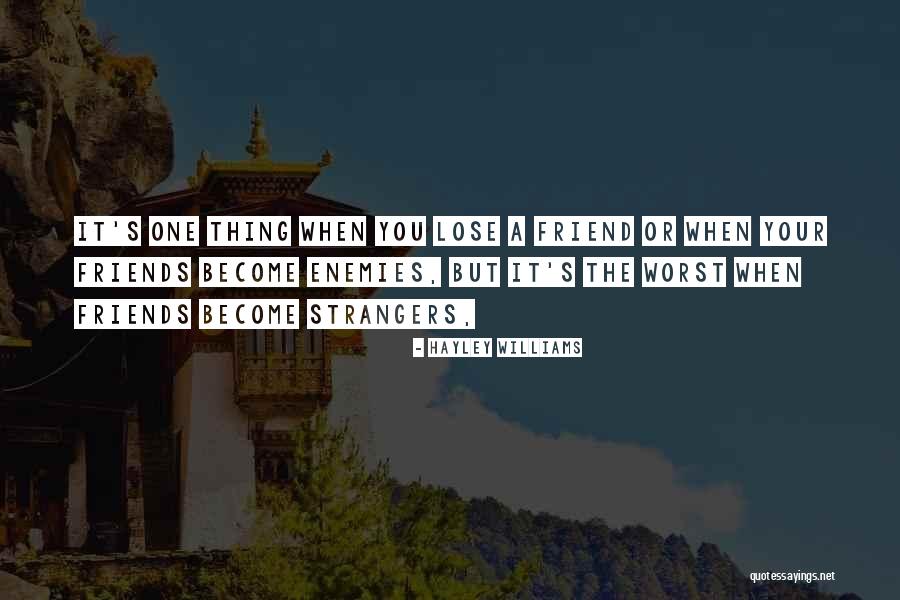 Friends But Strangers Quotes By Hayley Williams Friends But Strangers Quotes By Hayley Williams