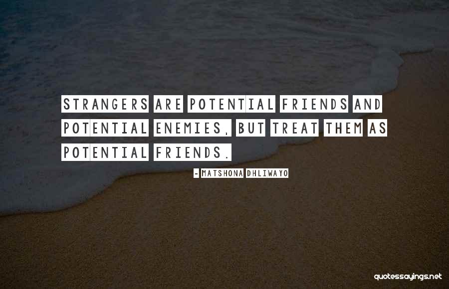 Friends But Strangers Quotes By Matshona Dhliwayo Friends But Strangers Quotes By Matshona Dhliwayo
