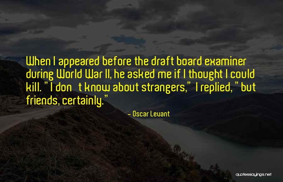 Friends But Strangers Quotes By Oscar Levant Friends But Strangers Quotes By Oscar Levant