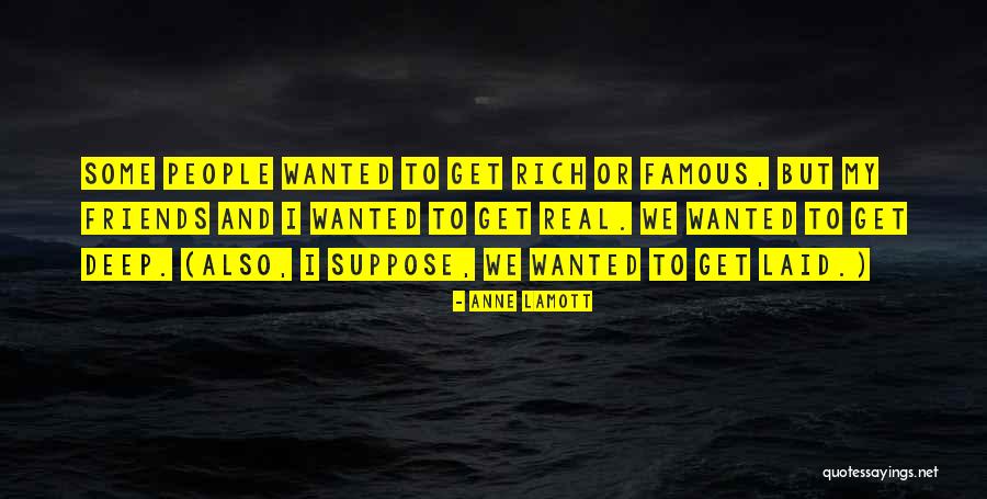 Friends By Famous People Quotes By Anne Lamott Friends By Famous People Quotes By Anne Lamott