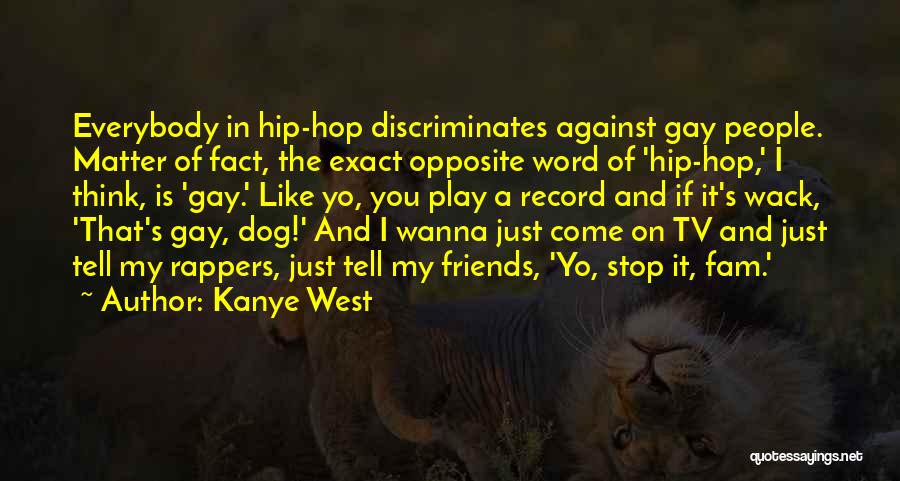 Friends By Rappers Quotes By Kanye West