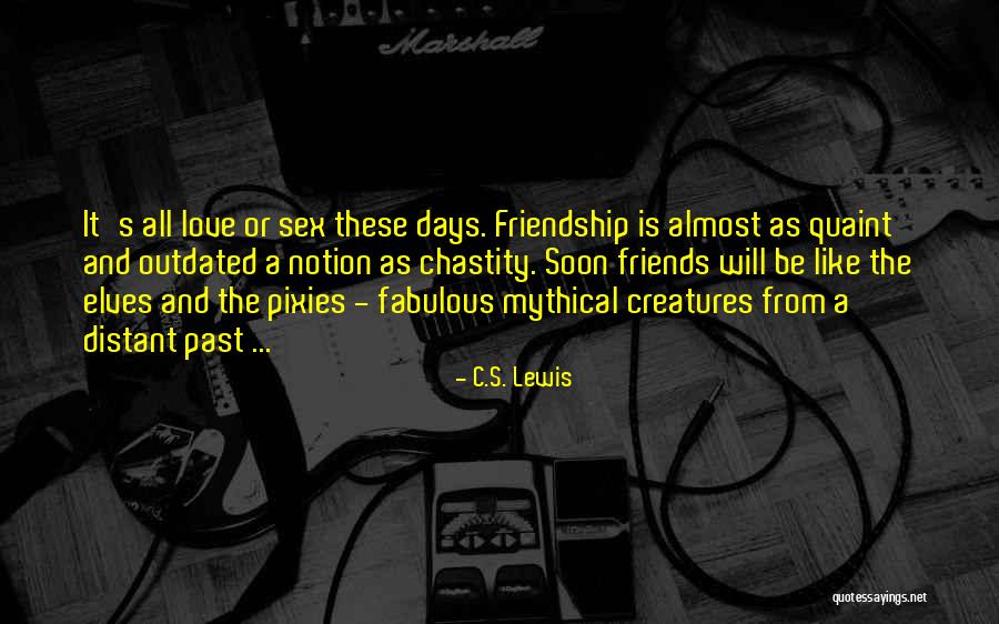 Friends C.s. Lewis Quotes By C.S. Lewis