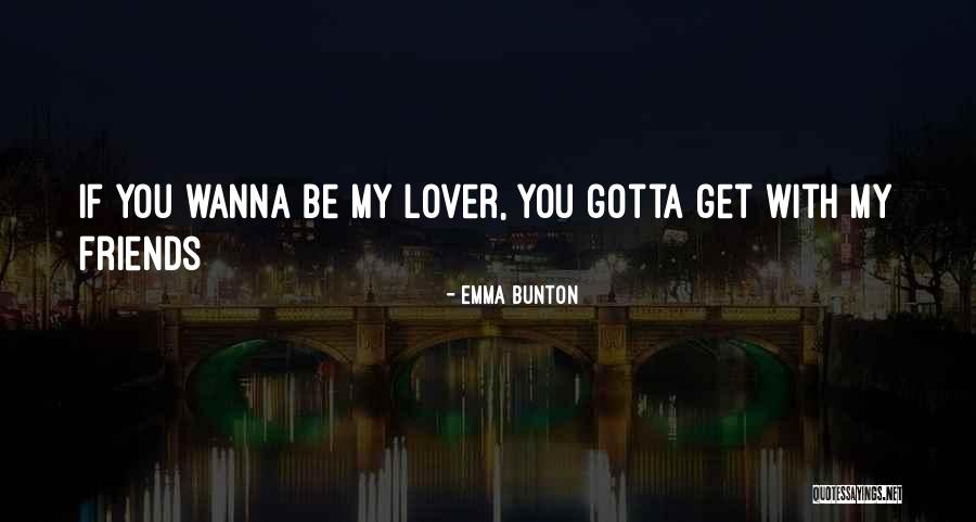 Friends Can Be Lovers But Lovers Can't Be Friends Quotes By Emma Bunton Friends Can Be Lovers But Lovers Can't Be Friends Quotes By Emma Bunton