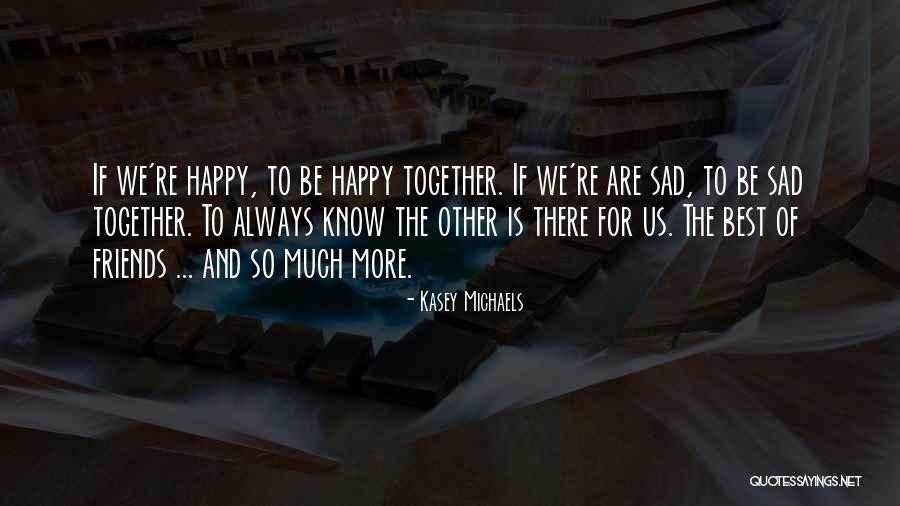 Friends Can Be Lovers Quotes By Kasey Michaels Friends Can Be Lovers Quotes By Kasey Michaels