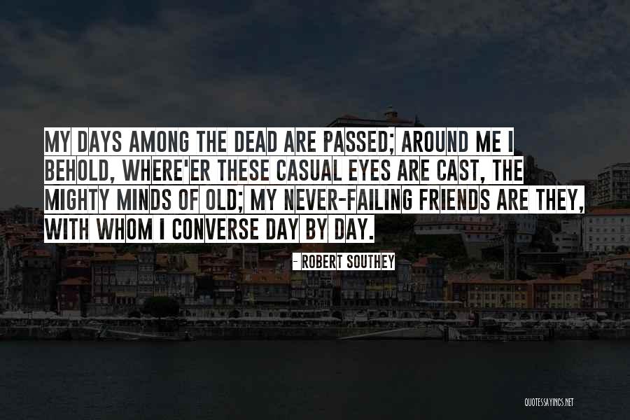 Friends Cast Quotes By Robert Southey Friends Cast Quotes By Robert Southey