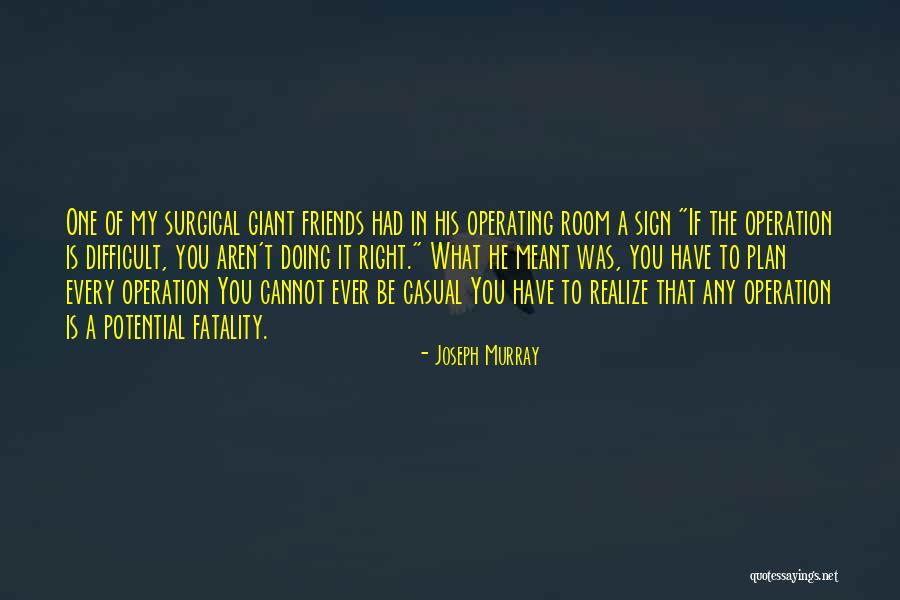 Friends Casual Quotes By Joseph Murray Friends Casual Quotes By Joseph Murray