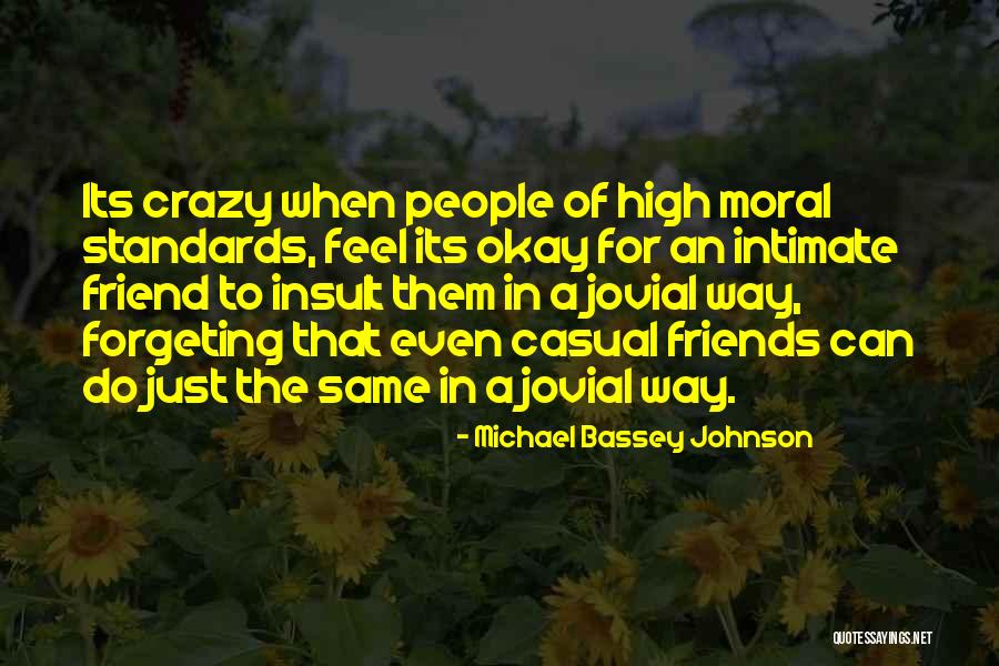 Friends Casual Quotes By Michael Bassey Johnson Friends Casual Quotes By Michael Bassey Johnson