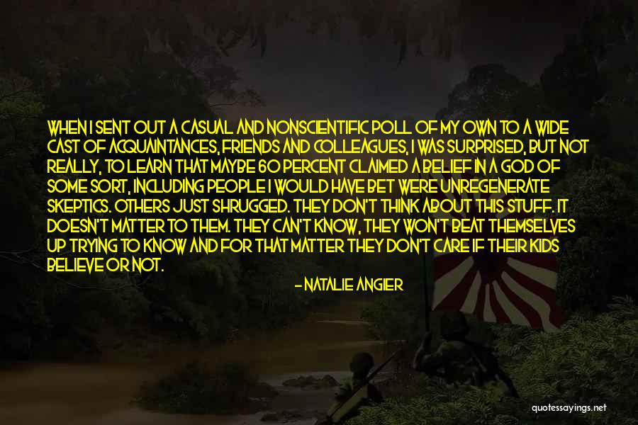 Friends Casual Quotes By Natalie Angier Friends Casual Quotes By Natalie Angier