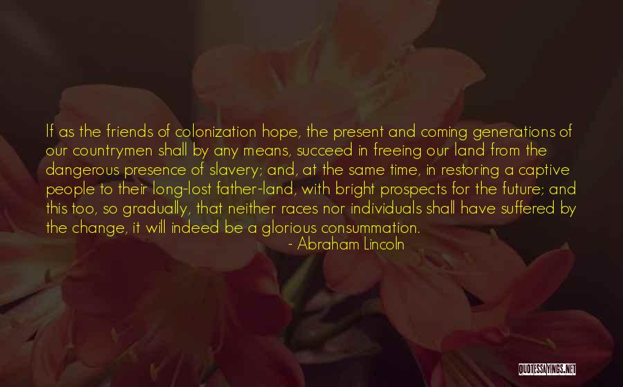 Friends Change Over Time Quotes By Abraham Lincoln