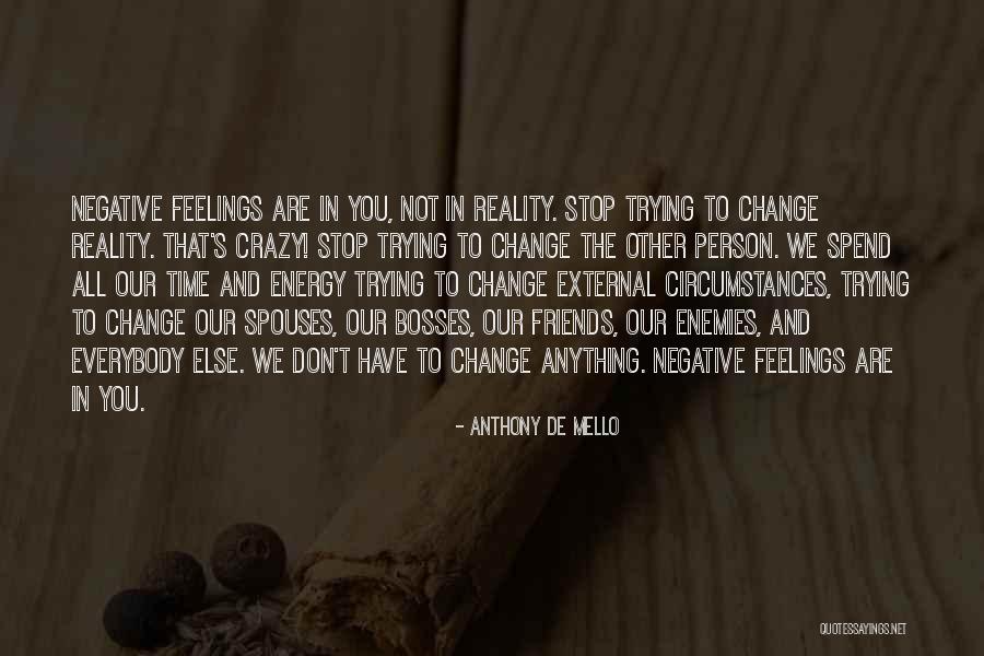 Friends Change Over Time Quotes By Anthony De Mello