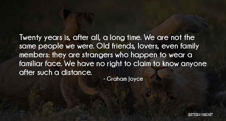 Friends Change Over Time Quotes By Graham Joyce