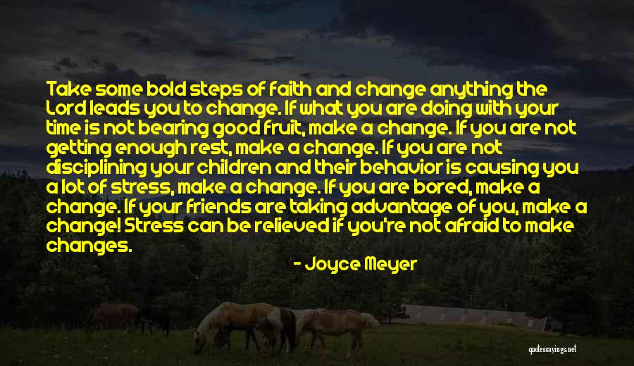 Friends Change Over Time Quotes By Joyce Meyer