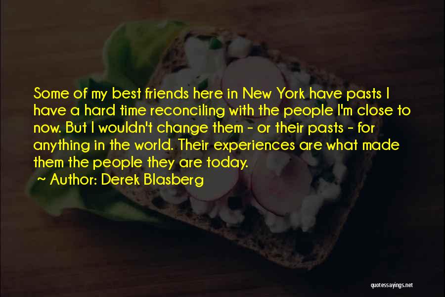 Friends Change Quotes By Derek Blasberg