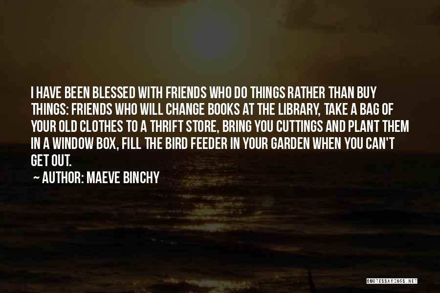 Friends Change Quotes By Maeve Binchy