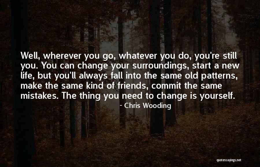 Friends Change You Quotes By Chris Wooding