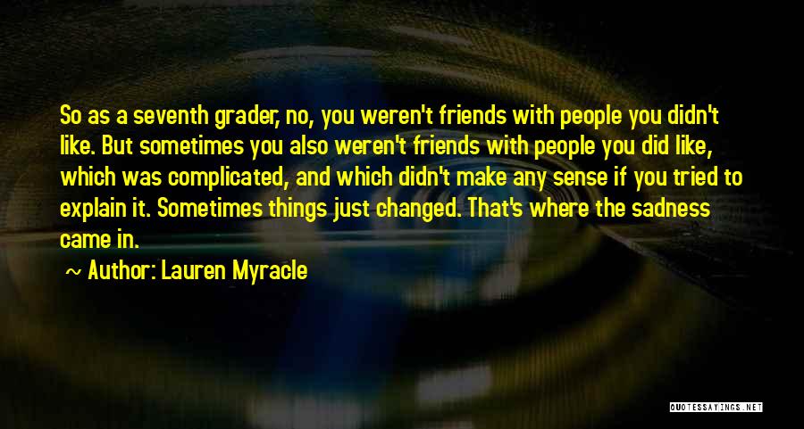 Friends Change You Quotes By Lauren Myracle