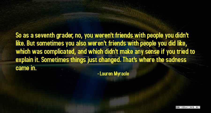 Friends Change You Quotes By Lauren Myracle